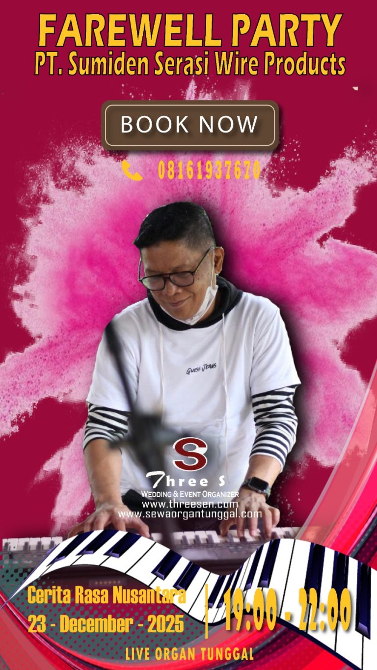 Coming Soon! Farewell Party PT. Sumiden Serasi Wire Products – Hadir dengan Live Organ Tunggal Profesional dari Three S Entertainment